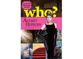Chuyện kể về danh nhân thế giới - Audrey Hepburn